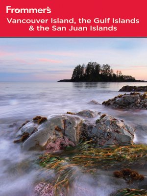 cover image of Frommer's Vancouver Island, the Gulf Islands and San Juan Islands